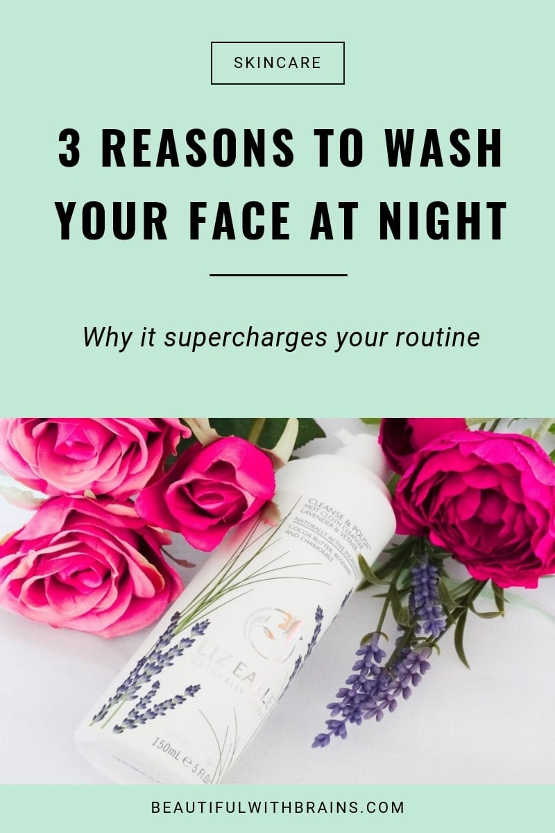 3 reasons to wash your face at night